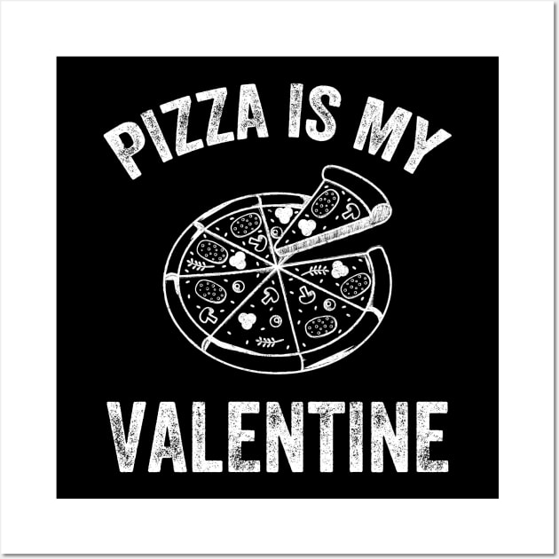 pizza is my valentine Wall Art by captainmood